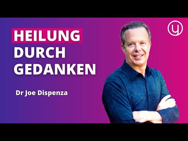 SO heilst du dich selbst durch DEINE Gedanken - Dr Joe Dispenza