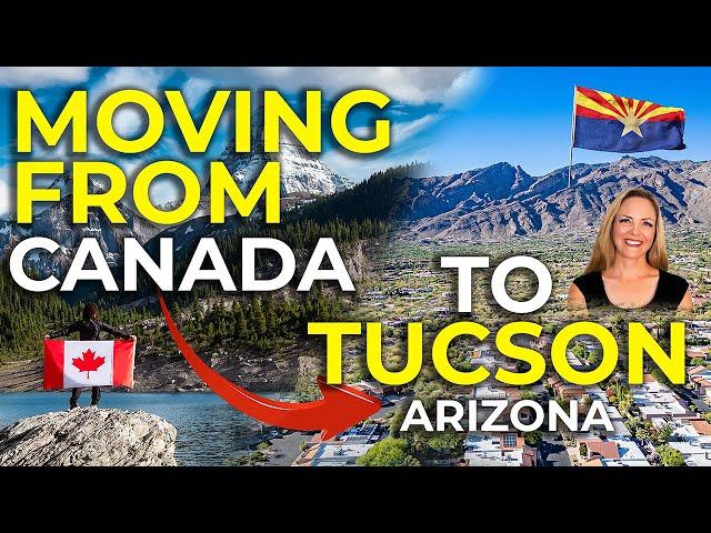 Moving from Canada to Tucson, Arizona: What You Need to Know!