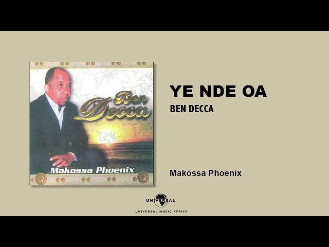 BEN DECCA - Ye nde oa [Audio Officiel]