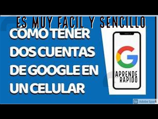 Como tener 2 cuentas de google en un mismo dispositivo