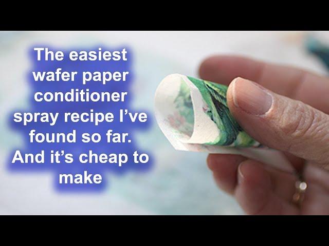 The easiest spray on wafer paper conditioner recipe to make wafer paper flexible  Super simple!