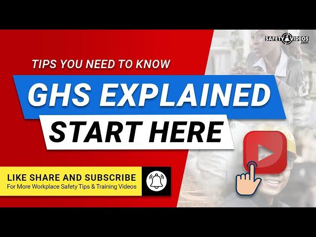 GHS Explained – Start Here - Training From SafetyVideos.com