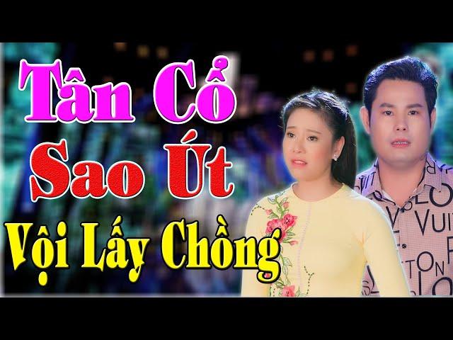 Tân Cổ Sao Út Nỡ Vội Lấy Chồng - Ns Mỹ Tiên ft Ns Bùi Trung Đẳng - Ca Cổ Gì Đâu Mà Buồn Muốn Khóc