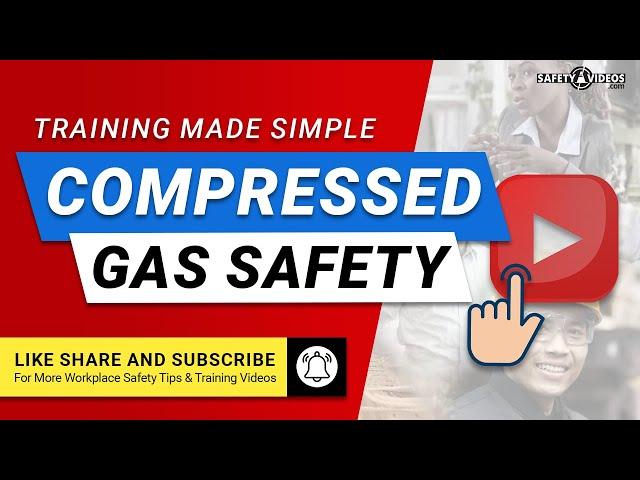 Compressed Gas Safety Made Simple from SafetyVideos.com