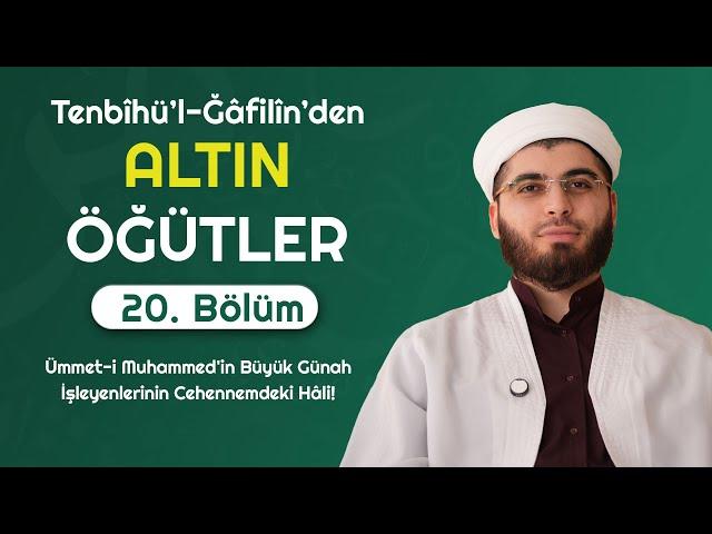 Abdullah Ahmet Hoca ile Tenbîhü’l-Ğâfilîn'den Altın Öğütler 20. Bölüm