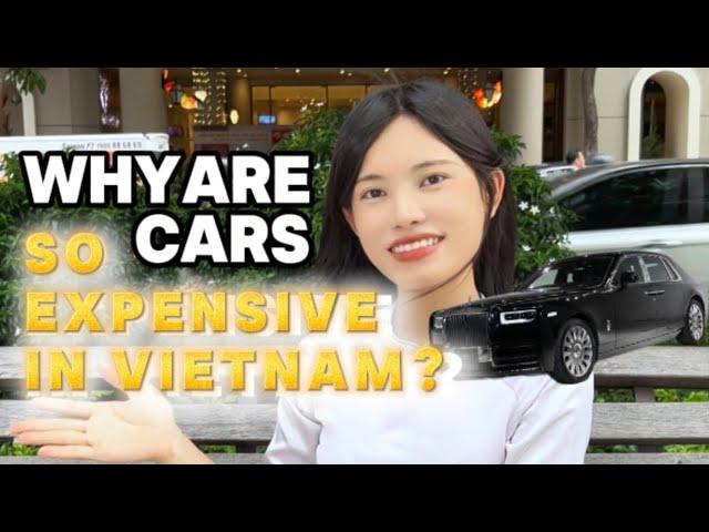 Why are cars so expensive in Vietnam