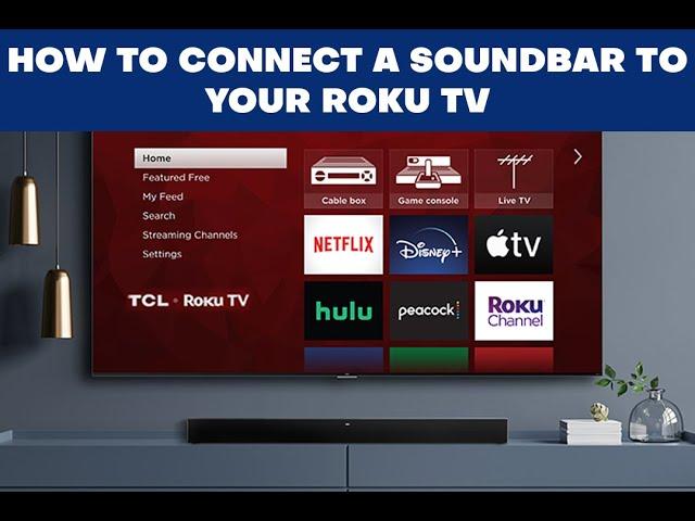 How to Connect a Soundbar to Your Roku TV