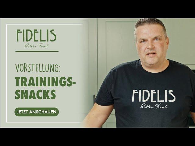 Fidelis - Vorstellung: Trainingssnacks