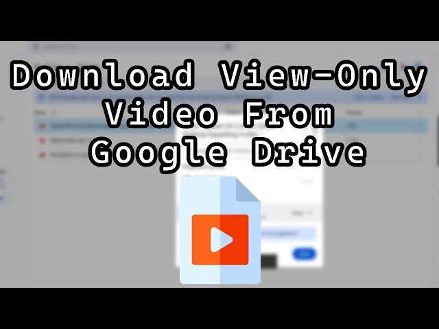 How to Download View Only Video Files from Google Drive With Audio