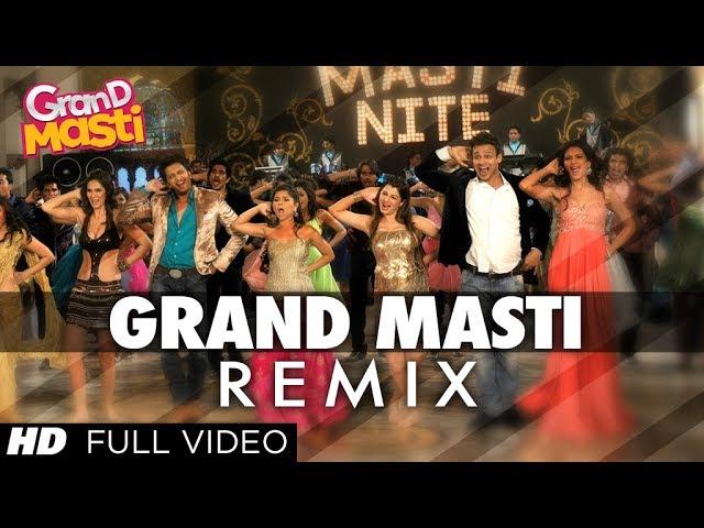 Grand Masti REMIX Full Song | Riteish Deshmukh, Vivek Oberoi, Aftab Shivdasani