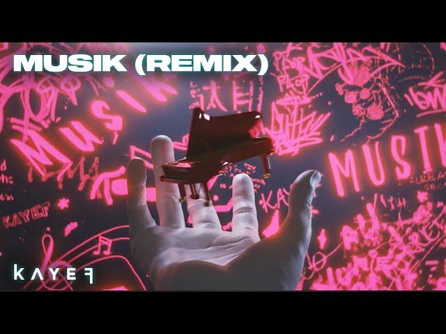 KAYEF x TWISTED HARMONIES - MUSIK (REMIX)