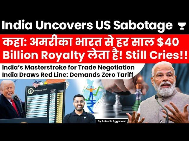 India Uncovers US Sabotage. US Makes $40 Billion Royalty from India. Masterstroke for Trade Deal