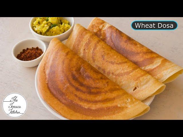 Instant Wheat Dosa Recipe | Crispy & Healthy Wheat Dosa Recipe ~ The Terrace Kitchen