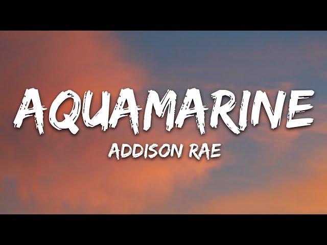 Addison Rae - Aquamarine (Lyrics)