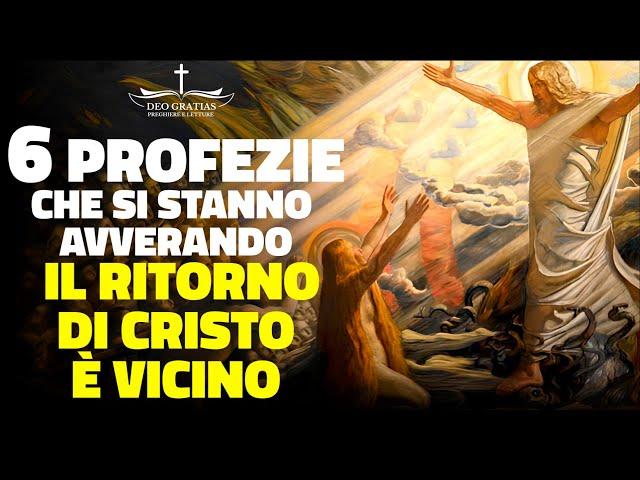 6 segni sono già avvenuti, IL RITORNO DI CRISTO è vicino