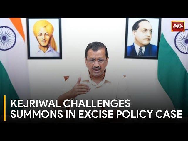 Delhi CM Arvind Kejriwal Challenges Court Summons In Delhi Liquor Scam Probe | India Today News