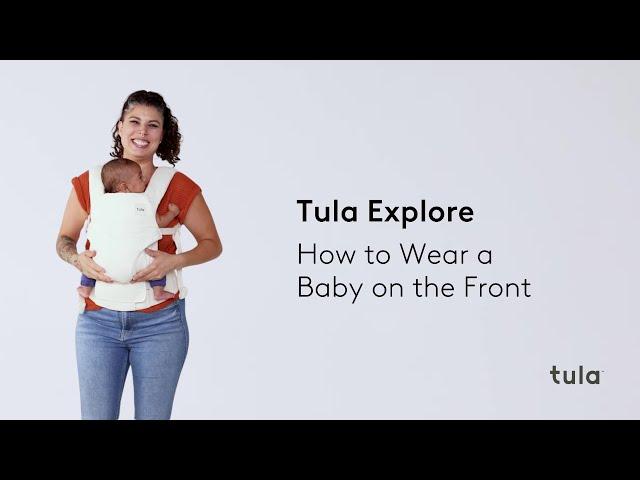 How to Wear a Baby on the Front | Tula Explore Baby Carrier