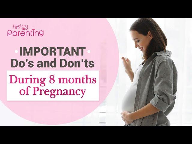 8 Months Pregnant - Do's and Don'ts