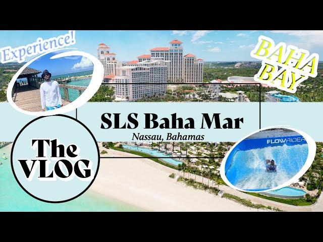 Finally Stayed at Baha Mar (SLS) and Hit Baha Bay