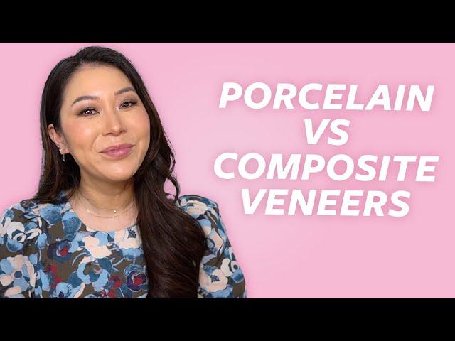 Composite VS Porcelain Veneers | Which Ones Are Right For You? | JOYCE THE DENTIST