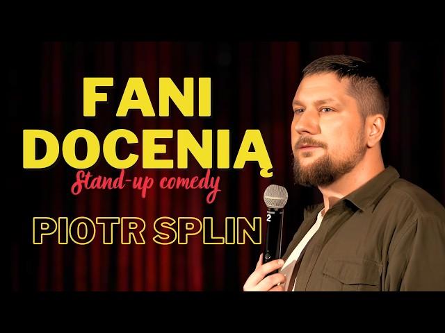 Piotr Splin - FANI DOCENIĄ (2024) | stand-up (cały program)