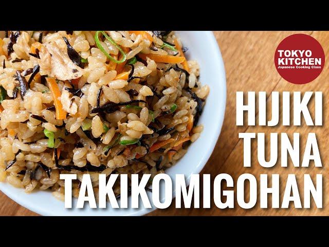 HOW TO MAKE HIJIKI SEAWEED AND TUNA TAKIKOMI GOHAN