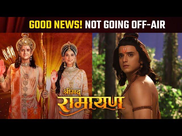 Shrimad Ramayan : Not Going OFF AIR | Latest Update | Telly Wave News