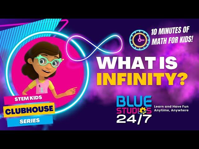 What is Infinity? Learn with Mia in the STEM Kids Clubhouse!