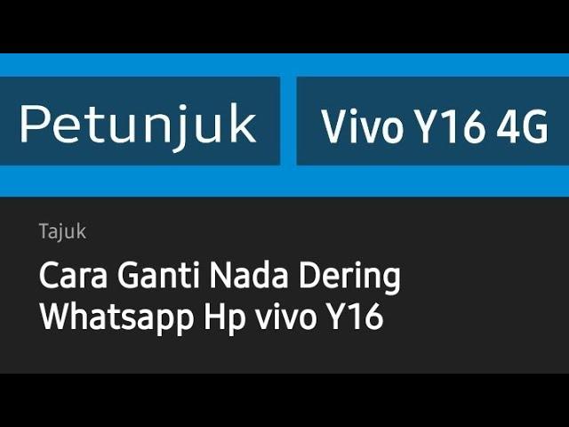 Cara Ganti Nada Dering Whatsapp Hp vivo Y16