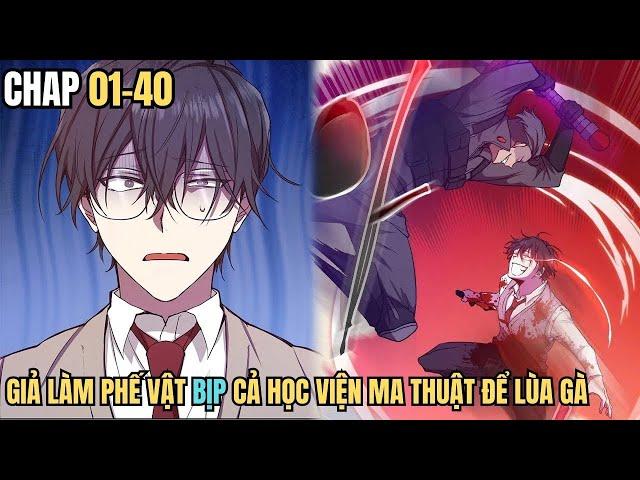 Chap 01-40 | Giả Làm Phế Vật Bịp Cả Học Viện Ma Thuật Để Lùa Gà | Cuong89 Review