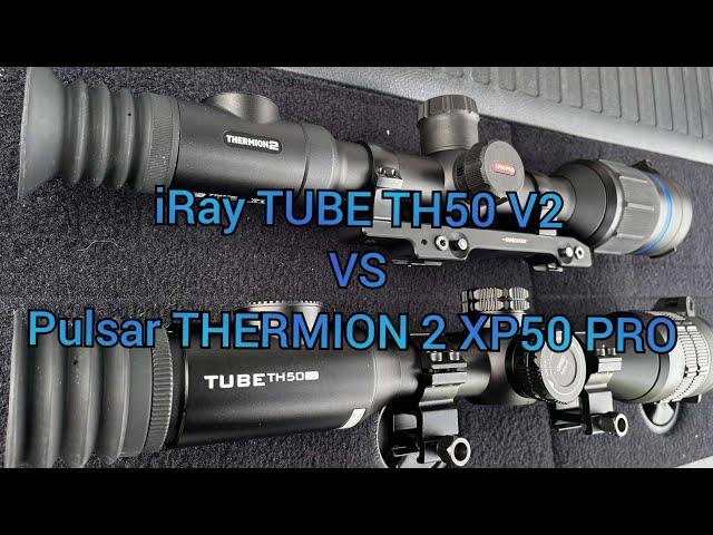 iRay TUBE TH50 V2 vs Pulsar THERMION 2 XP50 PRO Сравнительный обзор глазами простых охотников.