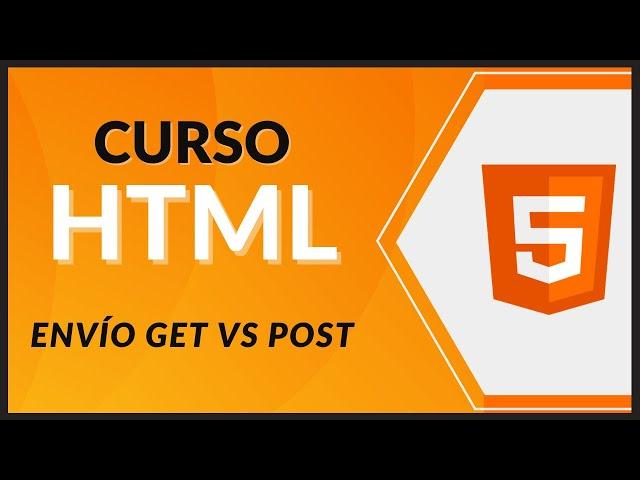 CURSO de HTML5 desde CERO 2021 - #53 - Envío GET vs POST