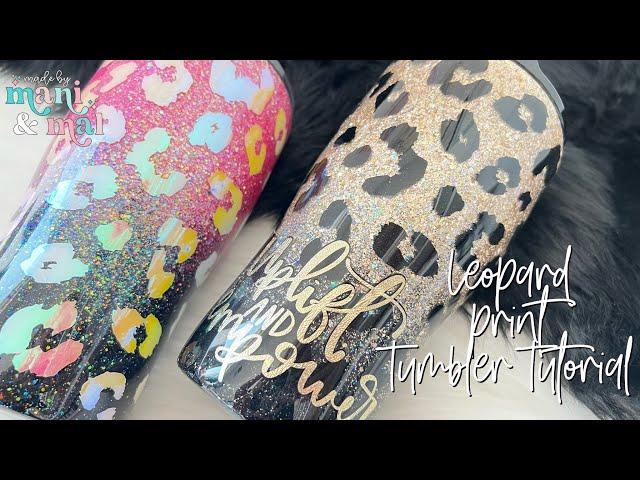 Glitter and Leopard Print Tumbler Tutorial