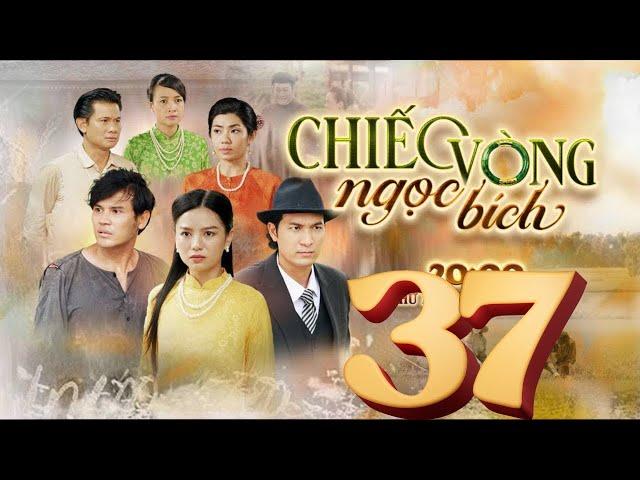 CHIẾC VÒNG NGỌC BÍCH - TẬP 37 FULL THVL1