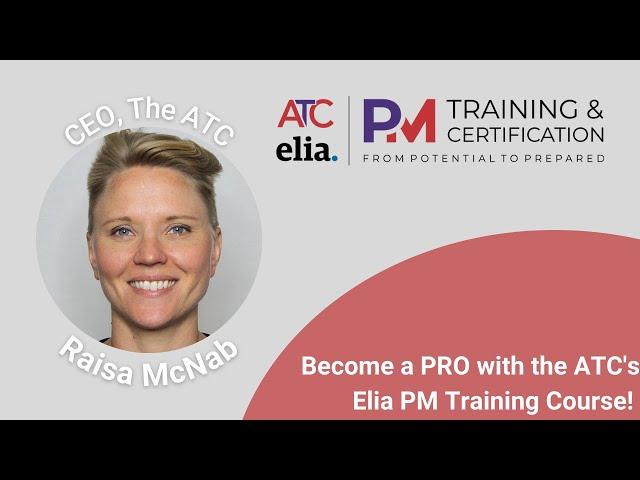 The ATC Elia PM Training Course with Raisa McNab: Boost Your Skills & Knowledge.