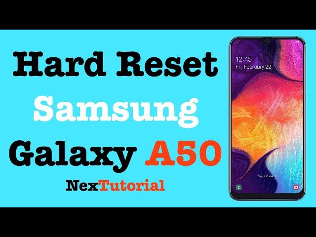 How to Factory Reset Samsung Galaxy A50 UPDATED | Hard Reset Samsung Galaxy A50 | NexTutorial