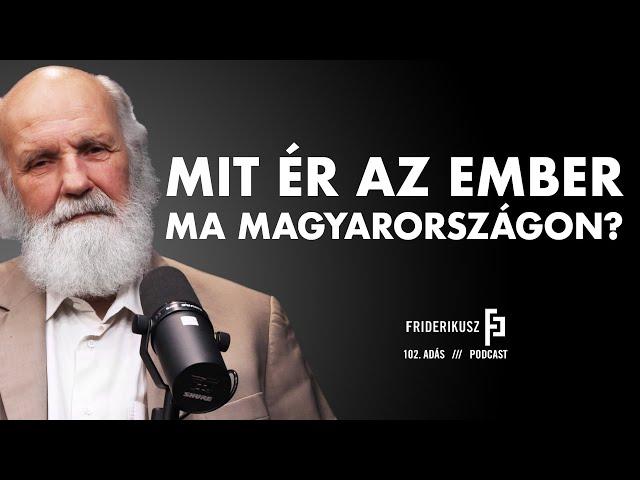 WHAT IS A PERSON WORTH IN HUNGARY TODAY? Conversation with Pastor Gábor Iványi /// F. P. 102.