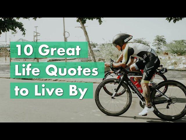 10 Great Life Quotes to Live By