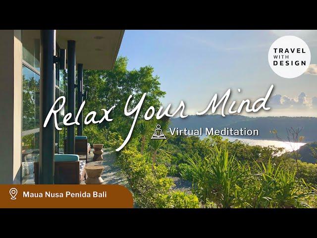 Relax Your Mind With The Sight & Sound of Maua Nusa Penida Bali | Virtual Meditation