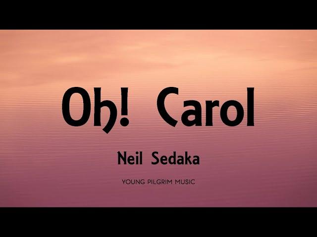 Neil Sedaka - Oh! Carol (Lyrics)