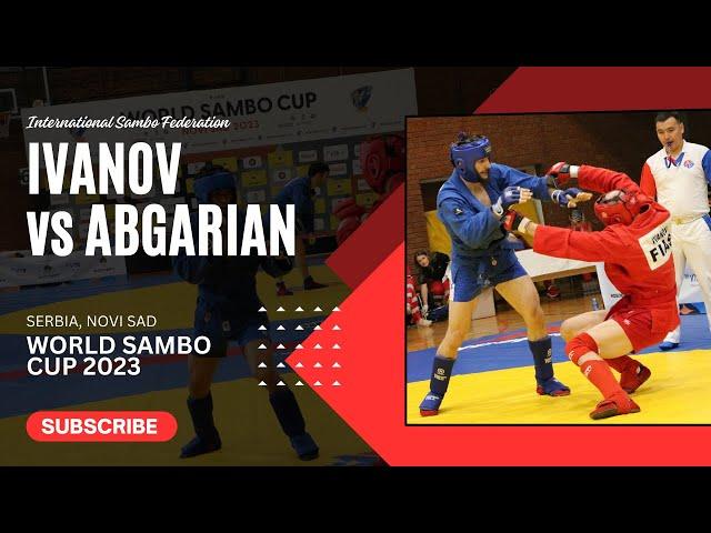 IVANOV Aleksei vs ABGARIAN Ovanes. World SAMBO Cup 2023 Serbia