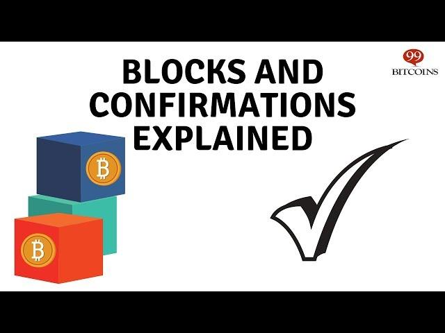 What Are Bitcoin Blocks and Bitcoin Confirmations ?