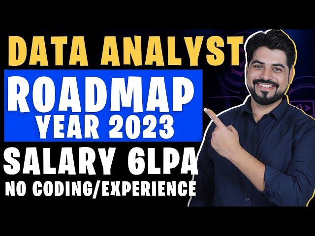 4 Step Roadmap to become Data Analyst Year 2023 | No Coding, No Experience | Salary 6 LPA