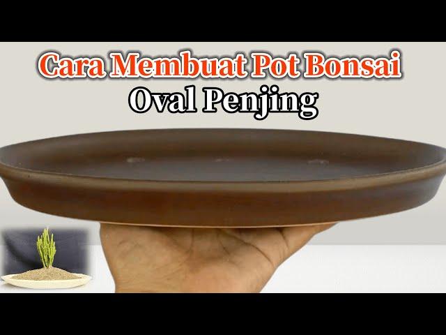 cara membuat pot bonsai oval penjing