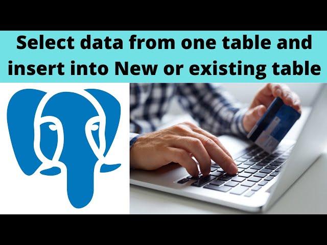 05 Insert into new table Postgres | insert into select Postgres