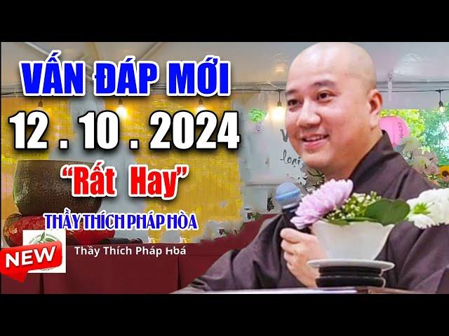 Vấn Đáp THỰC TẾ Câu Hỏi Mới ( Đặc Biệt Hay ) 11. 10. 2024 - Thầy Thích Pháp Hòa T. V Trúc Lâm