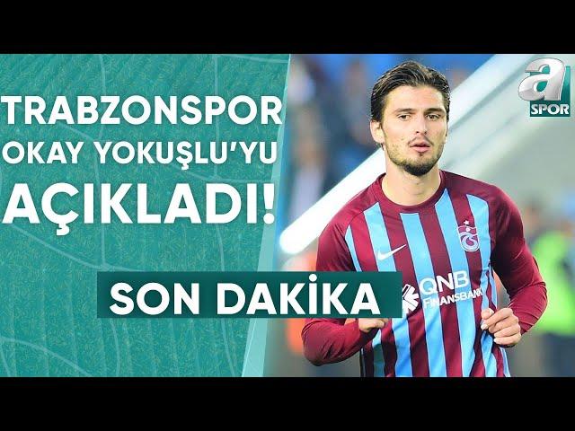 Trabzonspor Okay Yokuşlu'yu KAP'A Bildirdi / A Spor / Transfer Raporu / 31.07.2024