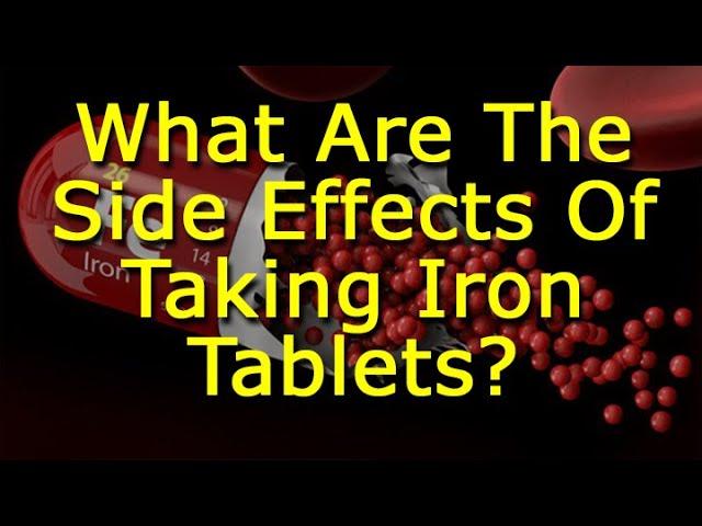 What Are The Side Effects Of Taking Iron Tablets?