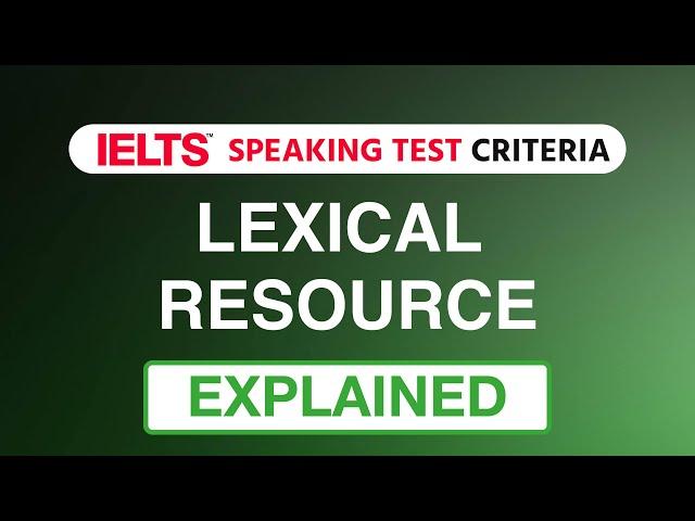 IELTS Speaking Test: Criteria - Lexical Resource