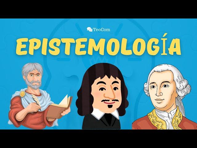 EPISTEMOLOGÍA: ¿Cómo sabemos lo que sabemos? @TeoComEc